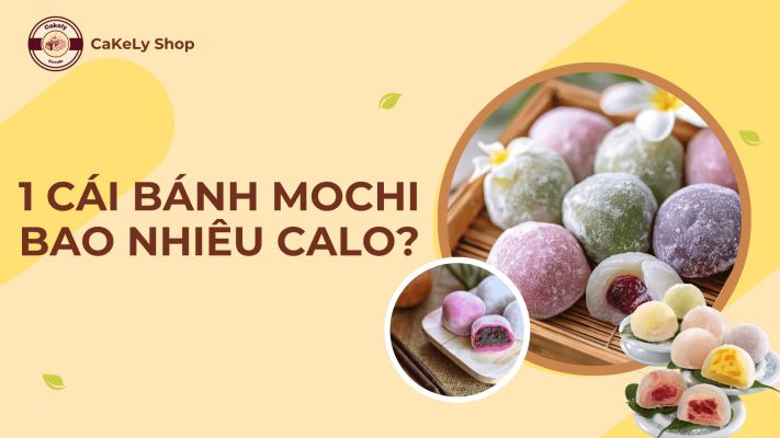1 cái bánh mochi bao nhiêu calo